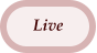 Live
